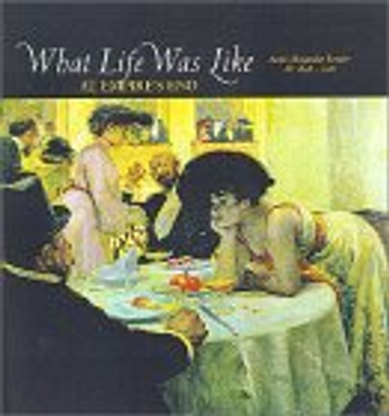 What Life Was Like: At Empire's End : Austro-Hungarian Empire Ad 1848-1918