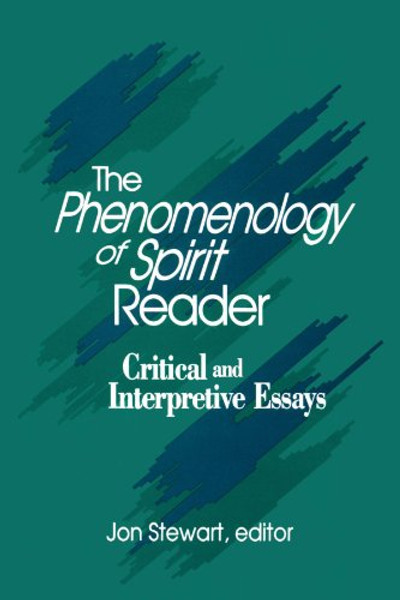 The Phenomenology of Spirit Reader: Critical and Interpretive Essays (Suny Series in Hegelian Studies)