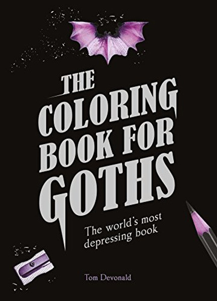 The Coloring Book for Goths: The World's Most Depressing Book