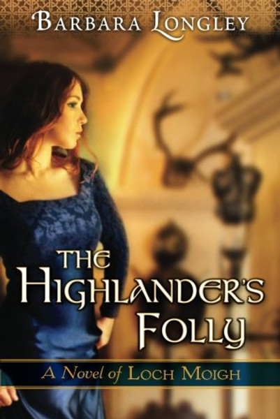 The Highlander's Folly (The Novels of Loch Moigh)
