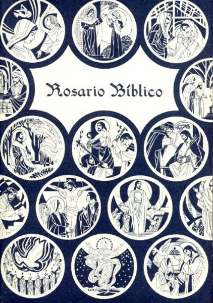 Rosario biblico: Una version moderna de la manera como se rezaba el rosario en Europa Occidental a fines de la Edad Media (Spanish Edition)