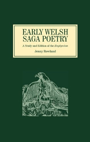Early Welsh Saga Poetry: A Study and Edition of the Englynion