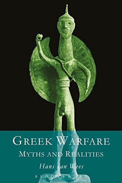 Greek Warfare: Myth and Realities