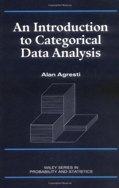 An Introduction to Categorical Data Analysis (Wiley Series in Probability and Statistics)