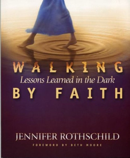 Walking by Faith: Lessons Learned in the Dark