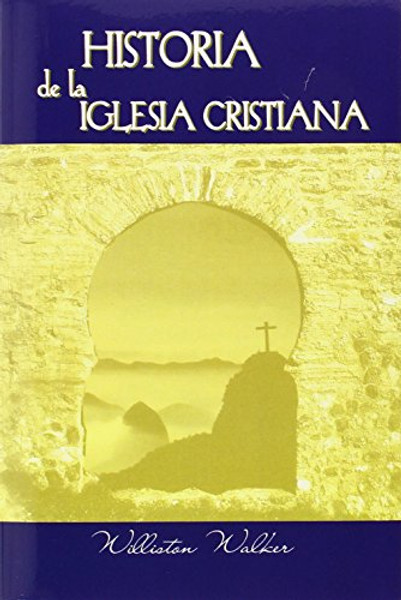 Historia de la Iglesia Cristiana (Spanish: A History of the Christian Church) (Spanish Edition)