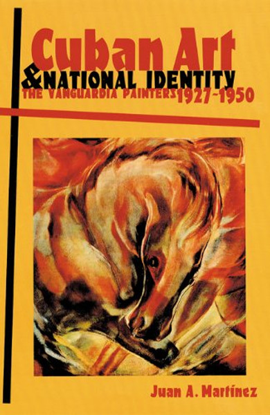 Cuban Art and National Identity: The Vanguardia Painters, 1927-1950