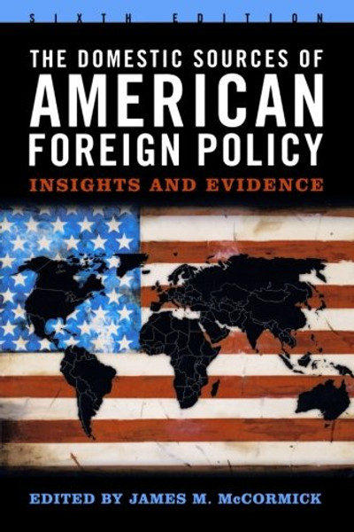 The Domestic Sources of American Foreign Policy: Insights and Evidence