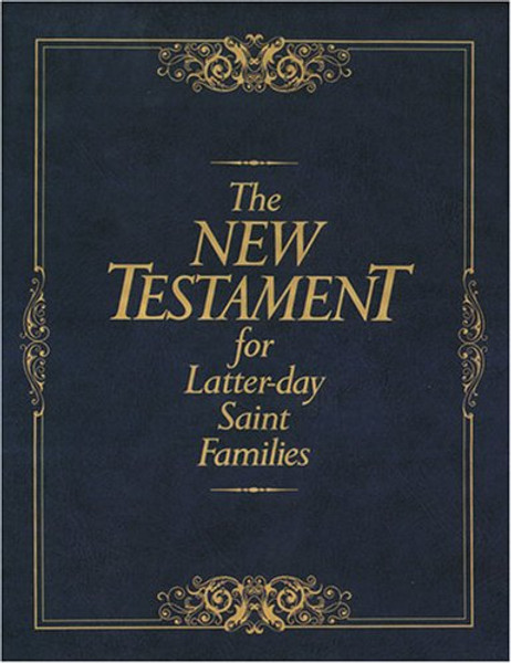 The New Testament for Latter-Day Saint Families