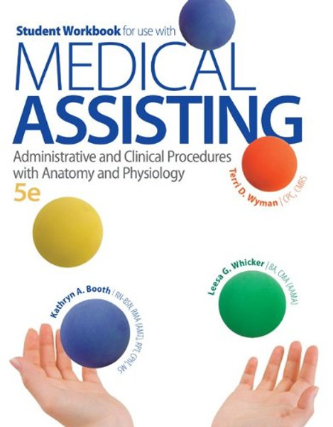 Student Workbook for use with Medical Assisting: Administrative and Clinical Procedures with Anatomy and Physiology