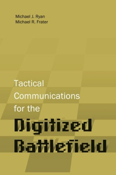Tactical Communications for the Digitized Battlefield