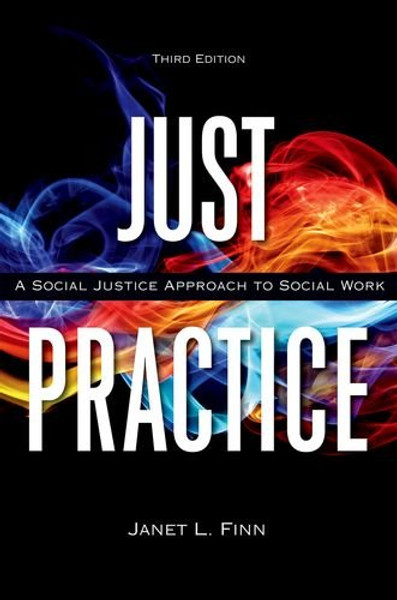 Just Practice: A Social Justice Approach to Social Work