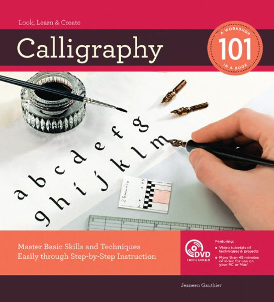 Calligraphy 101: Master Basic Skills and Techniques Easily through Step-by-Step Instruction