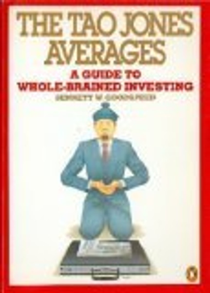 The Tao Jones Averages: A Guide to Whole-Brained Investing