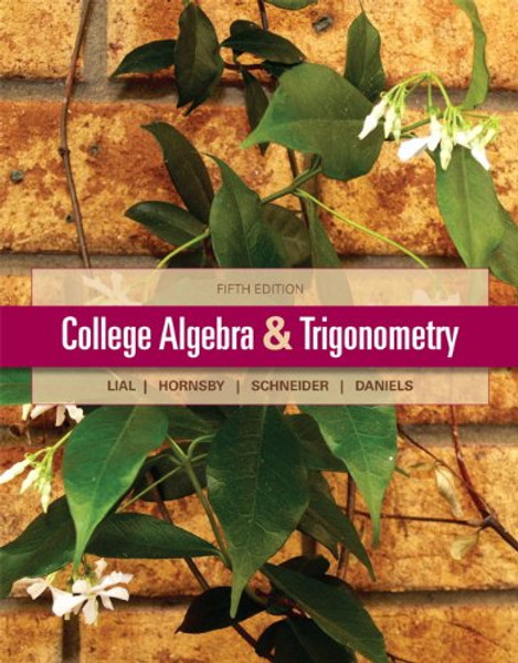 College Algebra and Trigonometry (5th Edition)