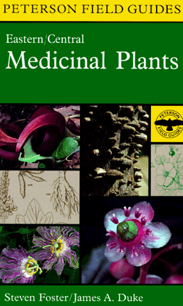 Peterson Field Guide to Medicinal Plants: Eastern and Central North America (Peterson Field Guide Series)