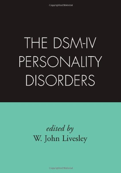 The DSM-IV Personality Disorders (Diagnosis and Treatment of Mental Disorders)