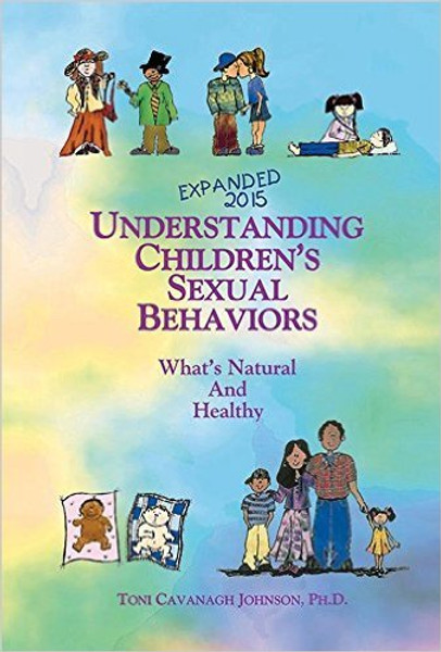 Understanding Children's Sexual Behaviors: What's Natural and Healthy