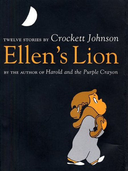 Ellen's Lion: Twelve Stories by Crockett Johnson
