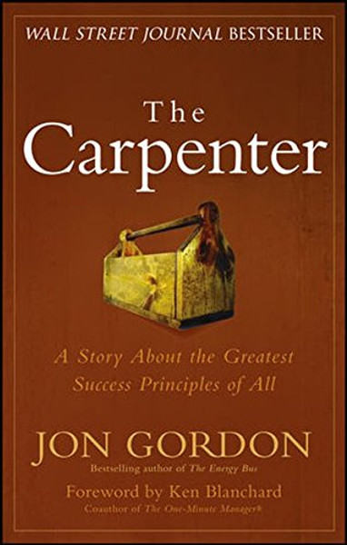 The Carpenter: A Story About the Greatest Success Strategies of All
