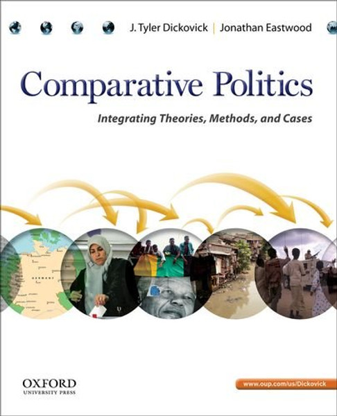 Comparative Politics: Integrating Theories, Methods, and Cases