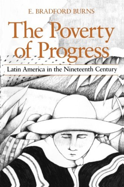 The Poverty of Progress: Latin America in the Nineteenth Century