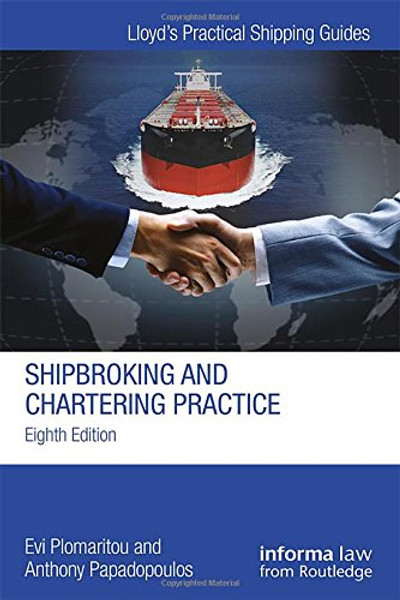 Shipbroking and Chartering Practice (Lloyd's Practical Shipping Guides)