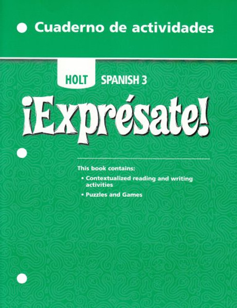 !Expresate! (Holt Spanish 3): Cuaderno De Actividades (Activity Book)