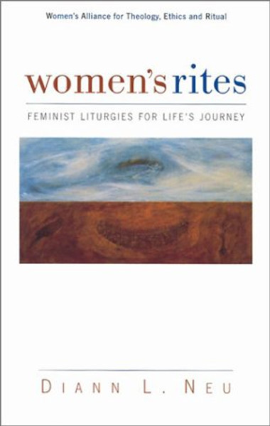 Women's Rites: Feminist Liturgies for Life's Journey