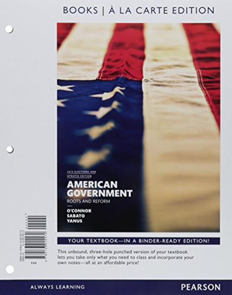 American Government, 2014 Elections and Updates Edition, Books A La Carte Edition (12th Edition)