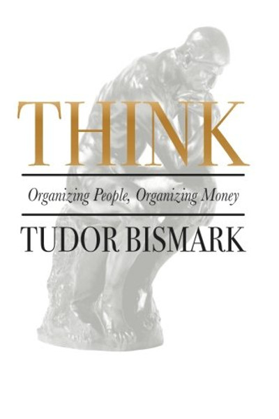 Think: Organizing People, Organizing Money