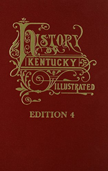 Kentucky: A History of the State - The 4th Edition (History of Kentucky illustrated)