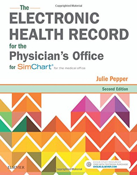The Electronic Health Record for the Physicians Office: For Simchart for the Medical Office, 2e