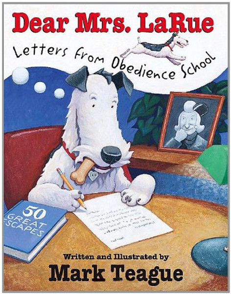 Dear Mrs. LaRue: Letters from Obedience School (LaRue Books)