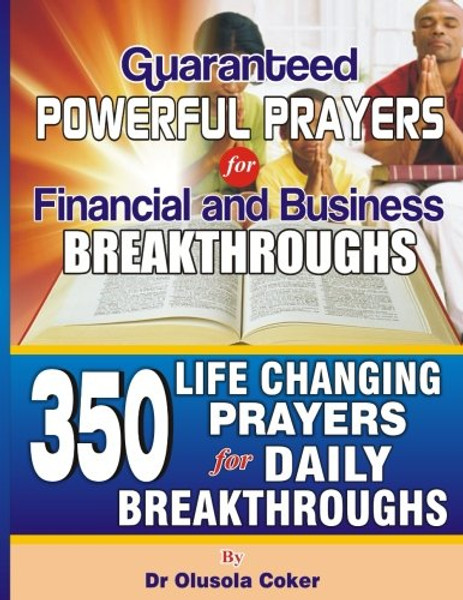 Guaranteed Powerful Prayers  For Financial and Business Breakthroughs: 350 Life Changing Prayers for Daily Breakthroughs