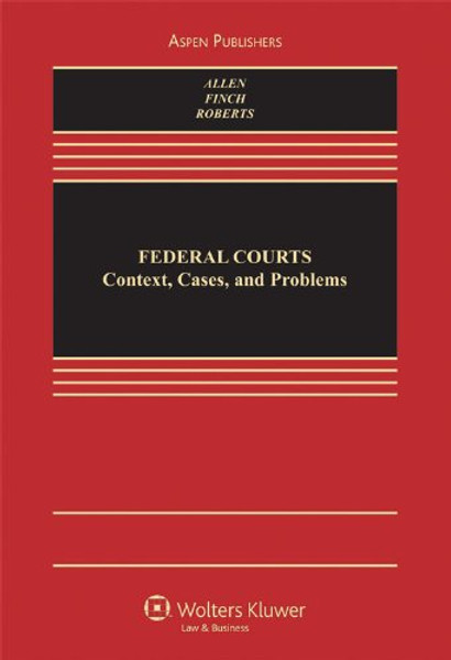 Federal Courts: Context, Cases, and Problems