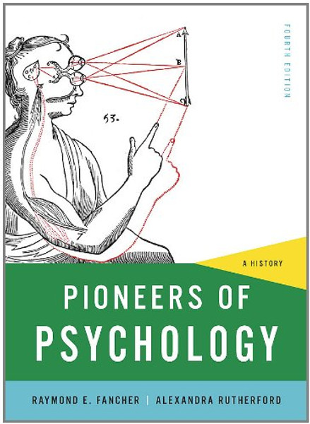 Pioneers of Psychology: A History (Fourth Edition)