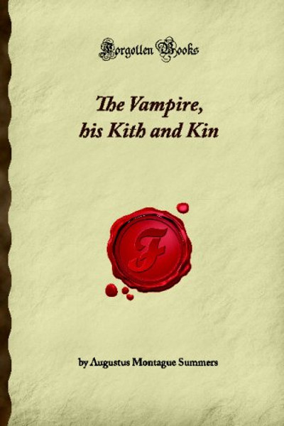 The Vampire, his Kith and Kin (Forgotten Books)