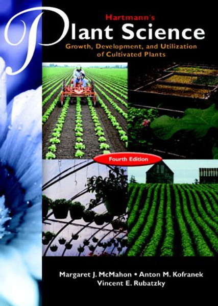 Hartmann's Plant Science: Growth, Development, and Utilization of Cultivated Plants (4th Edition)