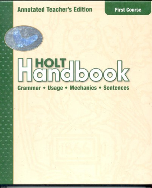 Holt Handbook: Annotated Teachers Edition First Course