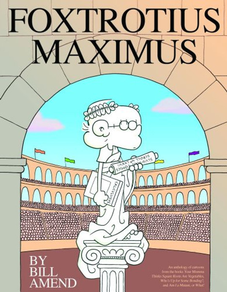 FoxTrotius Maximus: A FoxTrot Treasury