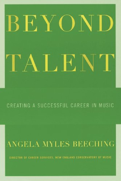 Beyond Talent: Creating a Successful Career in Music