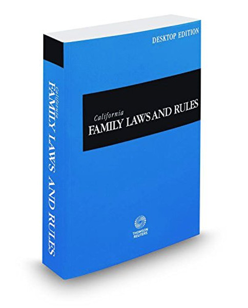 California Family Laws and Rules, 2017 ed. (California Desktop Codes)
