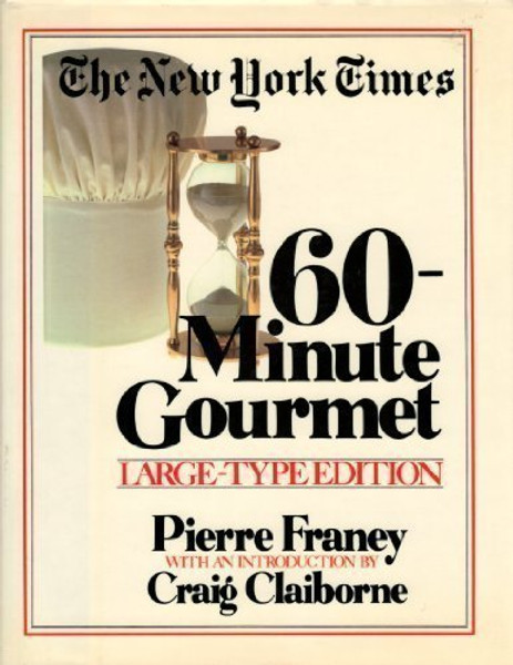 New York Times 60-Minute Gourmet  (Large print)