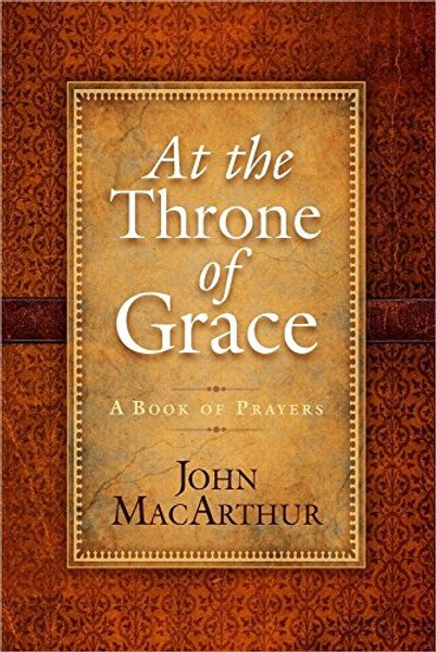 At the Throne of Grace: A Book of Prayers