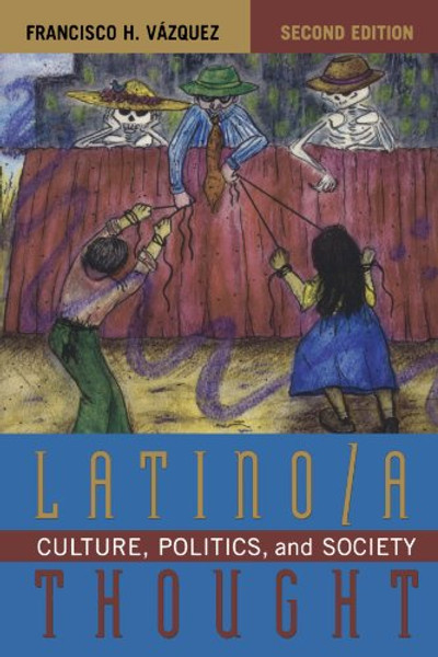 Latino/a Thought: Culture, Politics, and Society