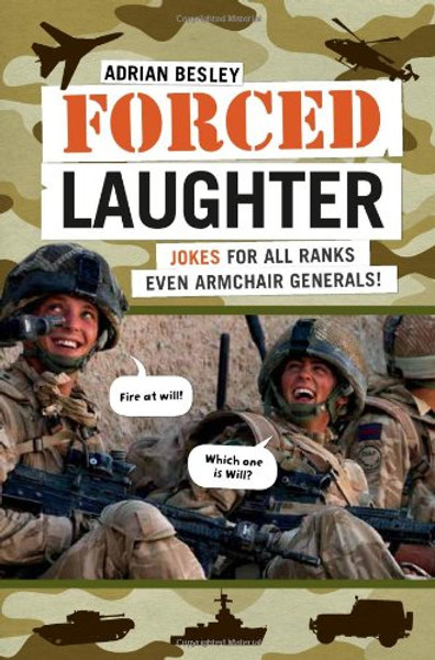 Forced Laughter: Jokes for Military Types and Armchair Generals