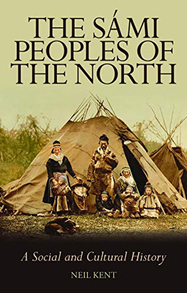 The Sami Peoples of the North: A Social and Cultural History