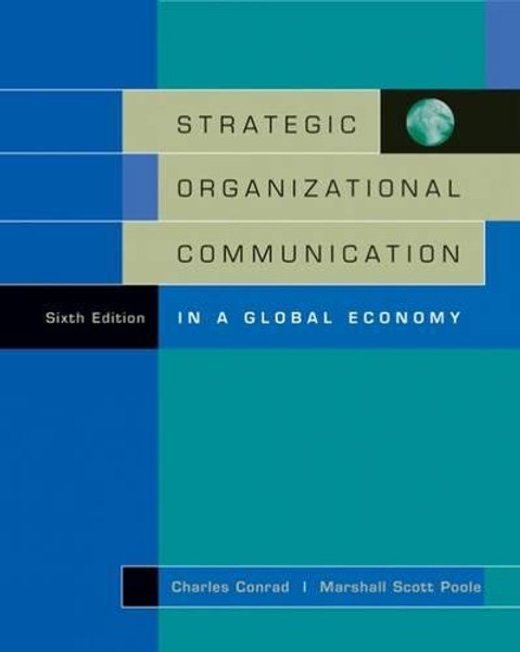 Strategic Organizational Communication: In a Global Economy (with InfoTrac), 6th Edition