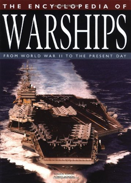 The Encyclopedia of Warships: From World War II to the Present Day